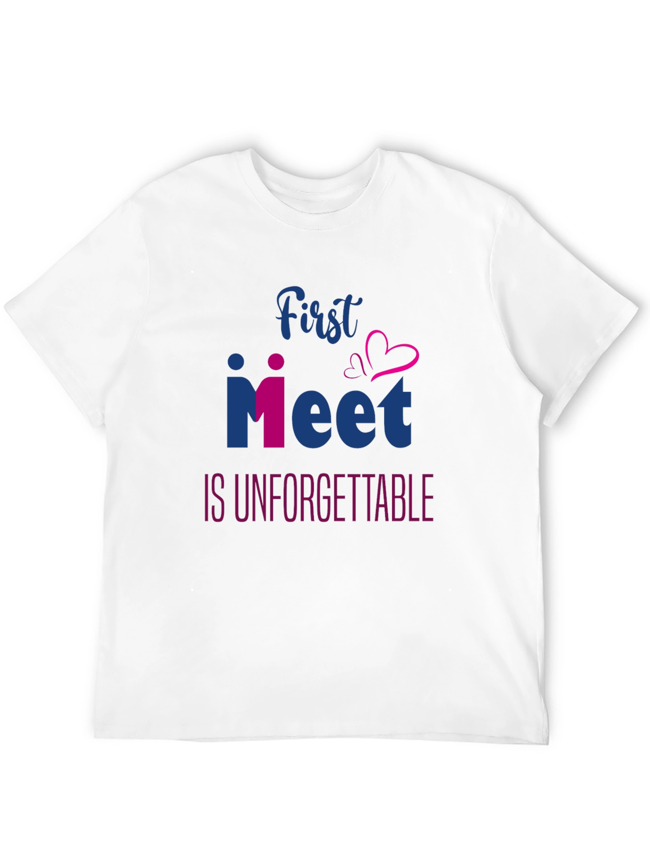 First Meet Unforgettable T-Shirt