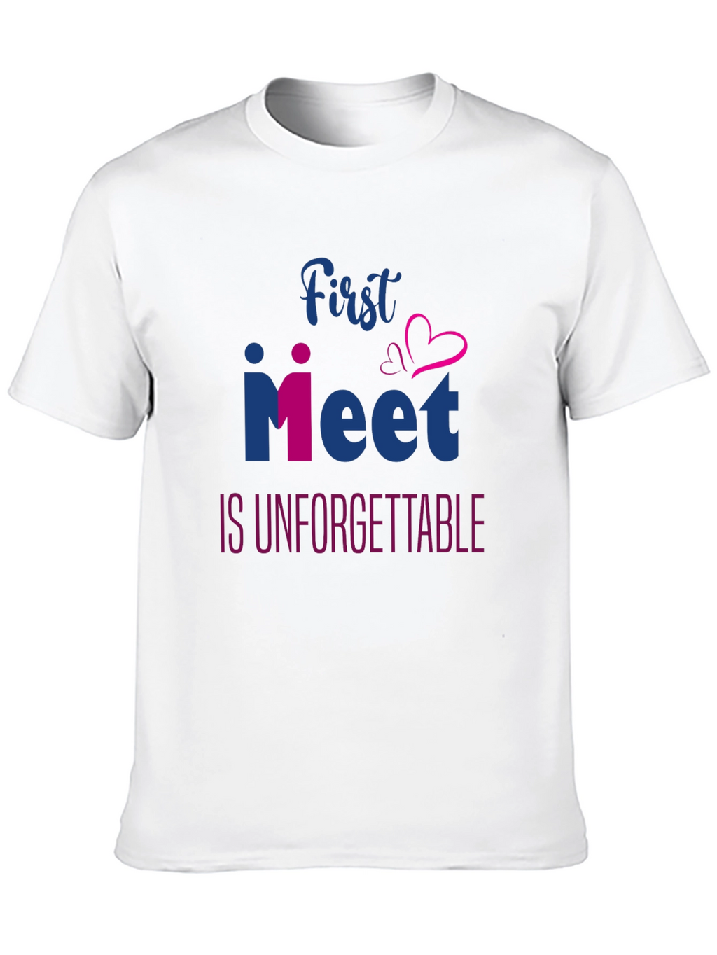 First Meet Unforgettable T-Shirt