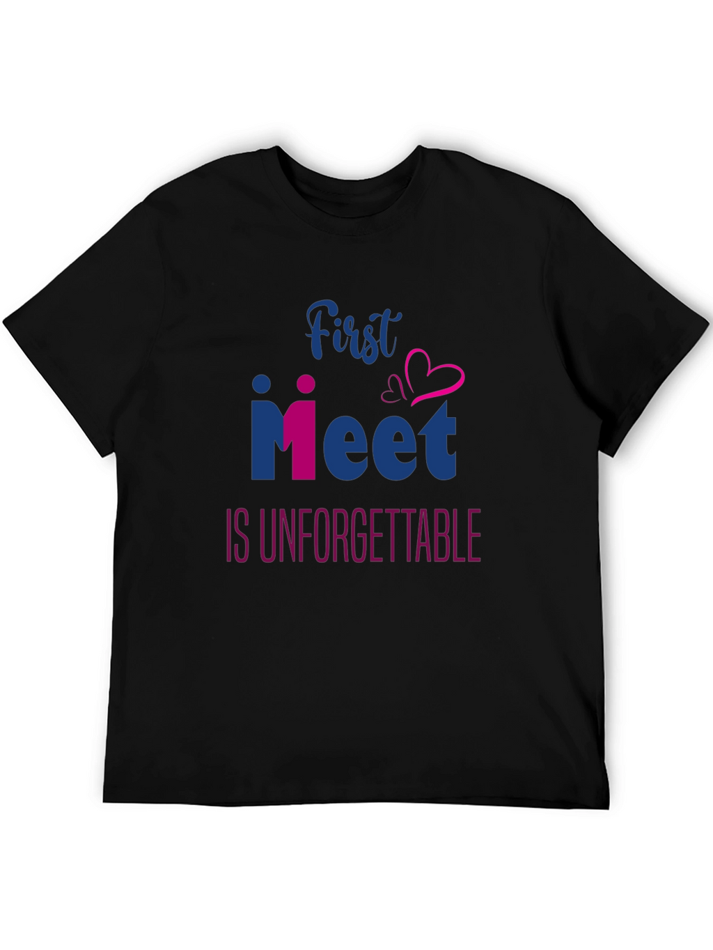 First Meet Unforgettable T-Shirt