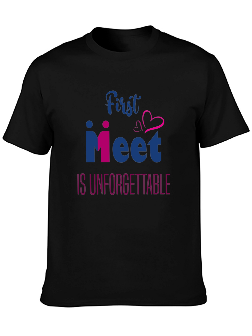 First Meet Unforgettable T-Shirt