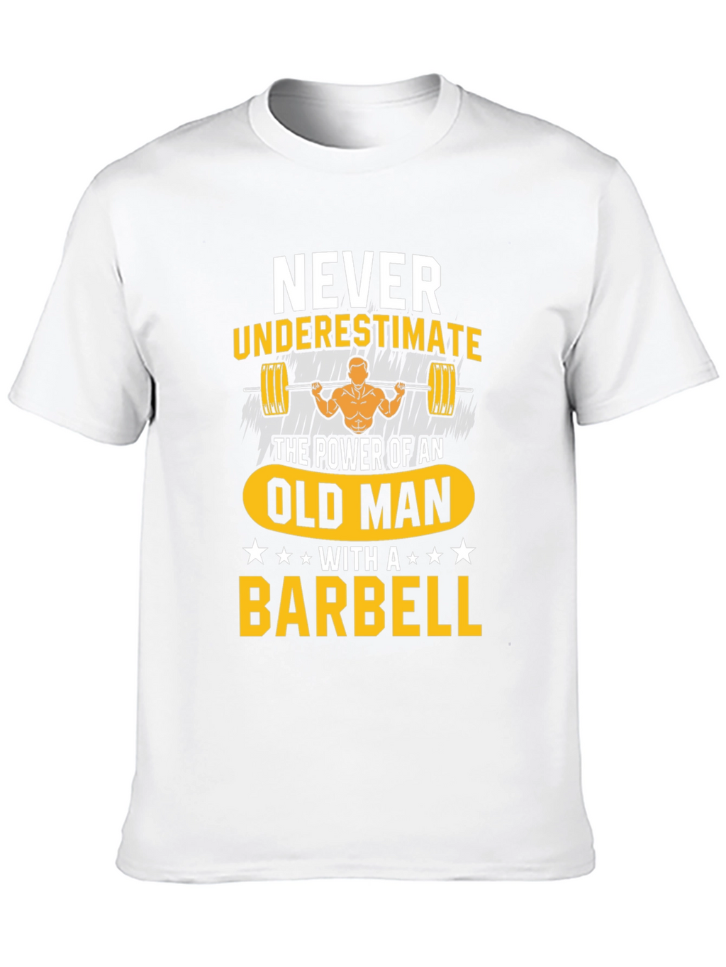 Never Underestimate Old Man Barbell T-Shirt