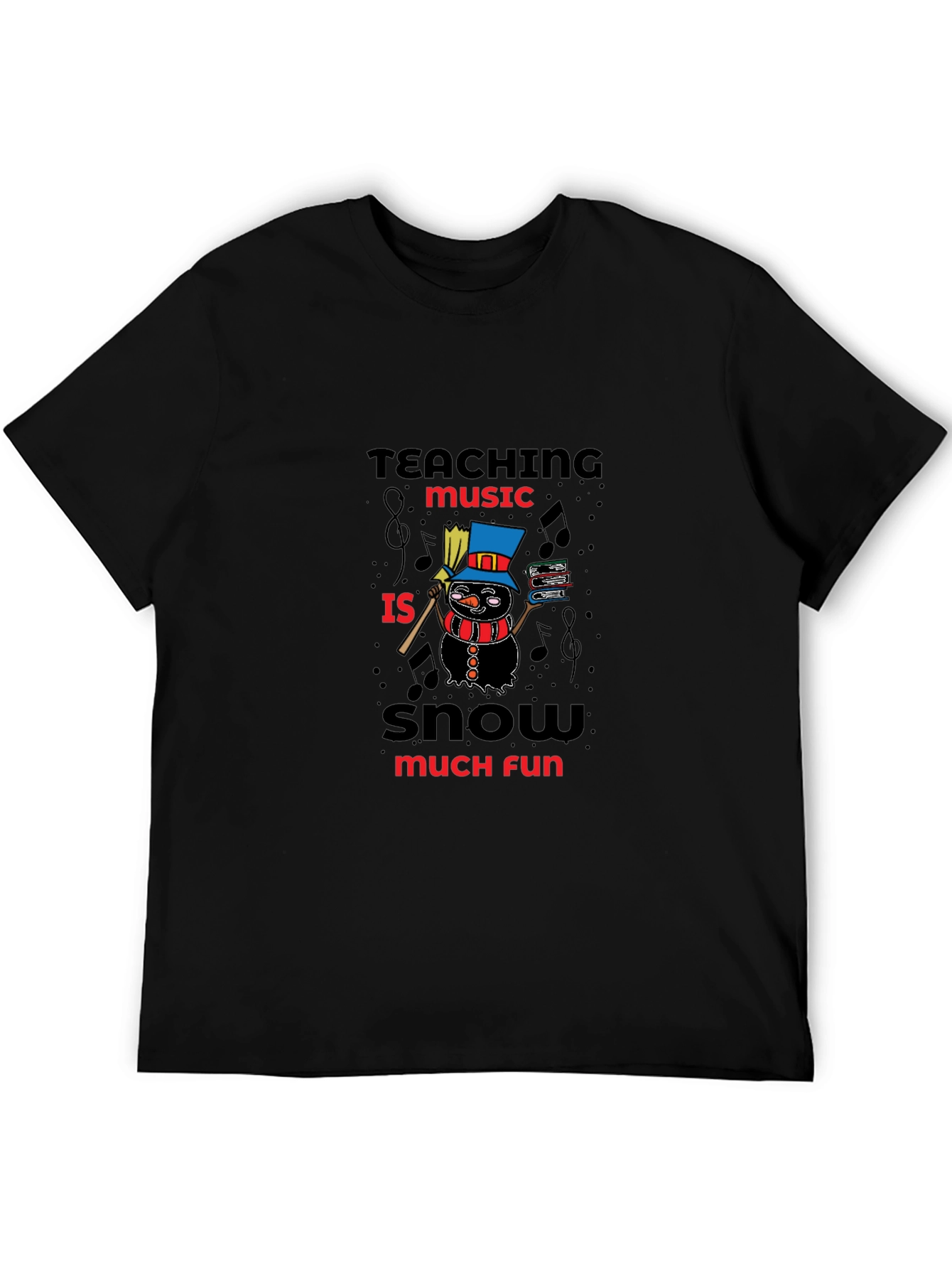 Teaching Music Snow Much Fun T-Shirt