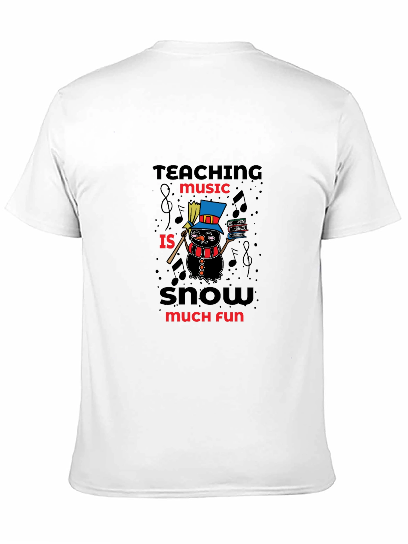 Teaching Music Snow Much Fun T-Shirt