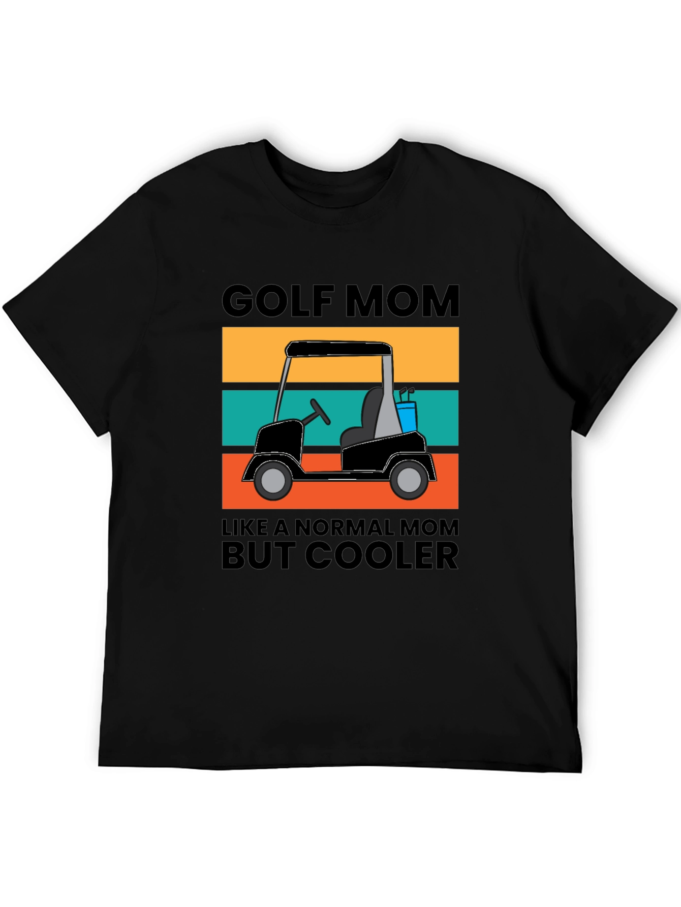 Golf Mom T-Shirt - Cooler Than a Normal Mom!