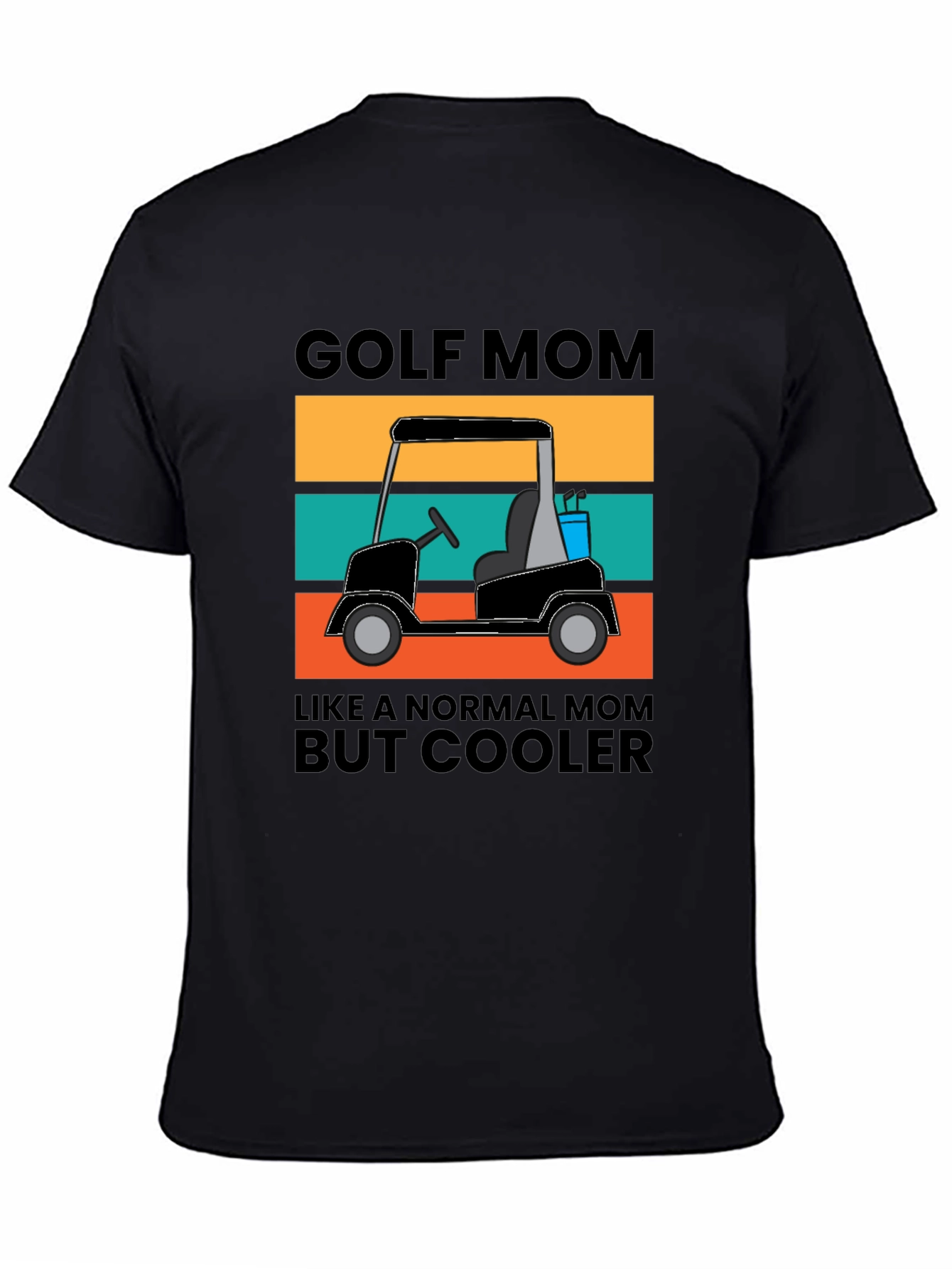 Golf Mom T-Shirt - Cooler Than a Normal Mom!