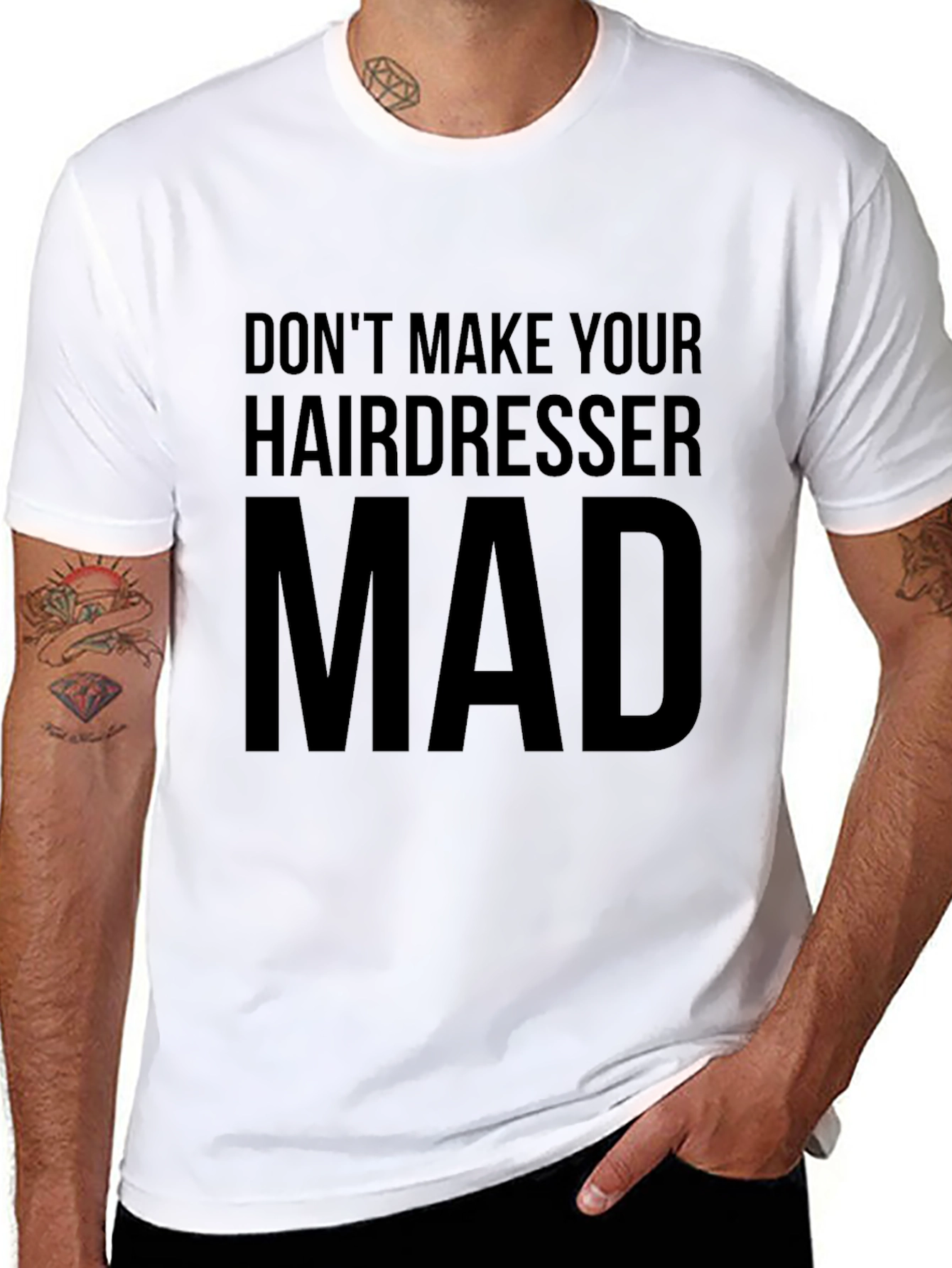 Dont Make Your Hairdresser Mad T-Shirt