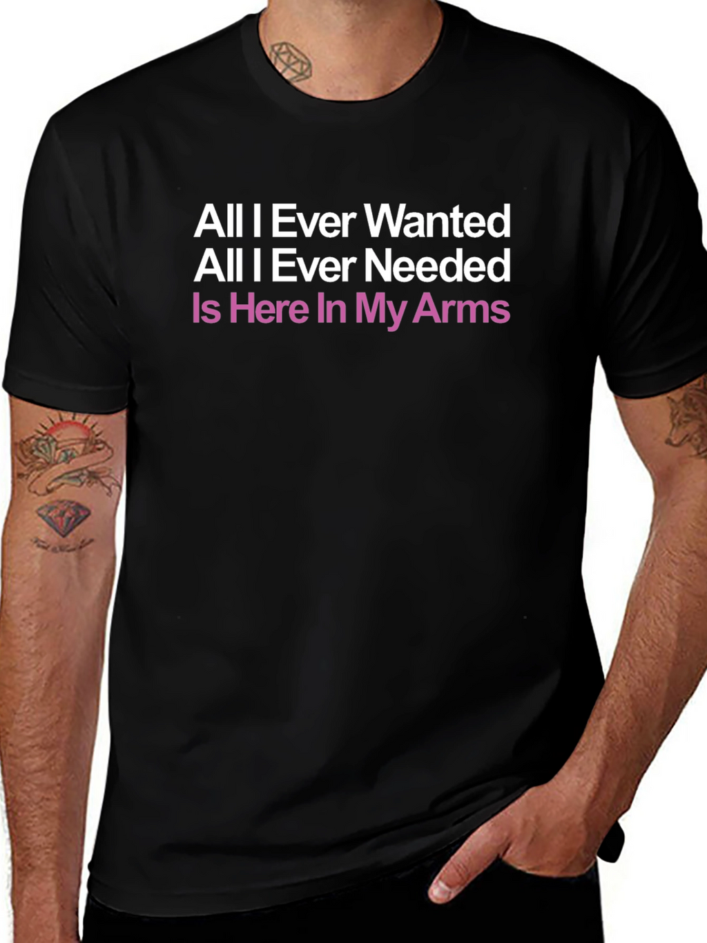 All I Ever Wanted T-Shirt