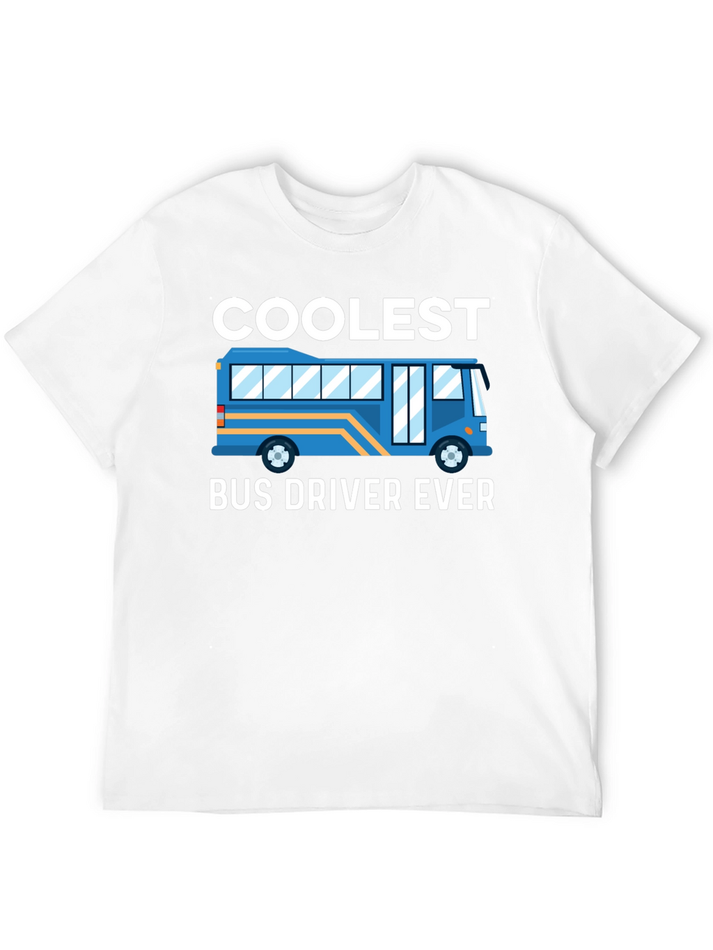 Coolest Bus Driver Ever T-Shirt