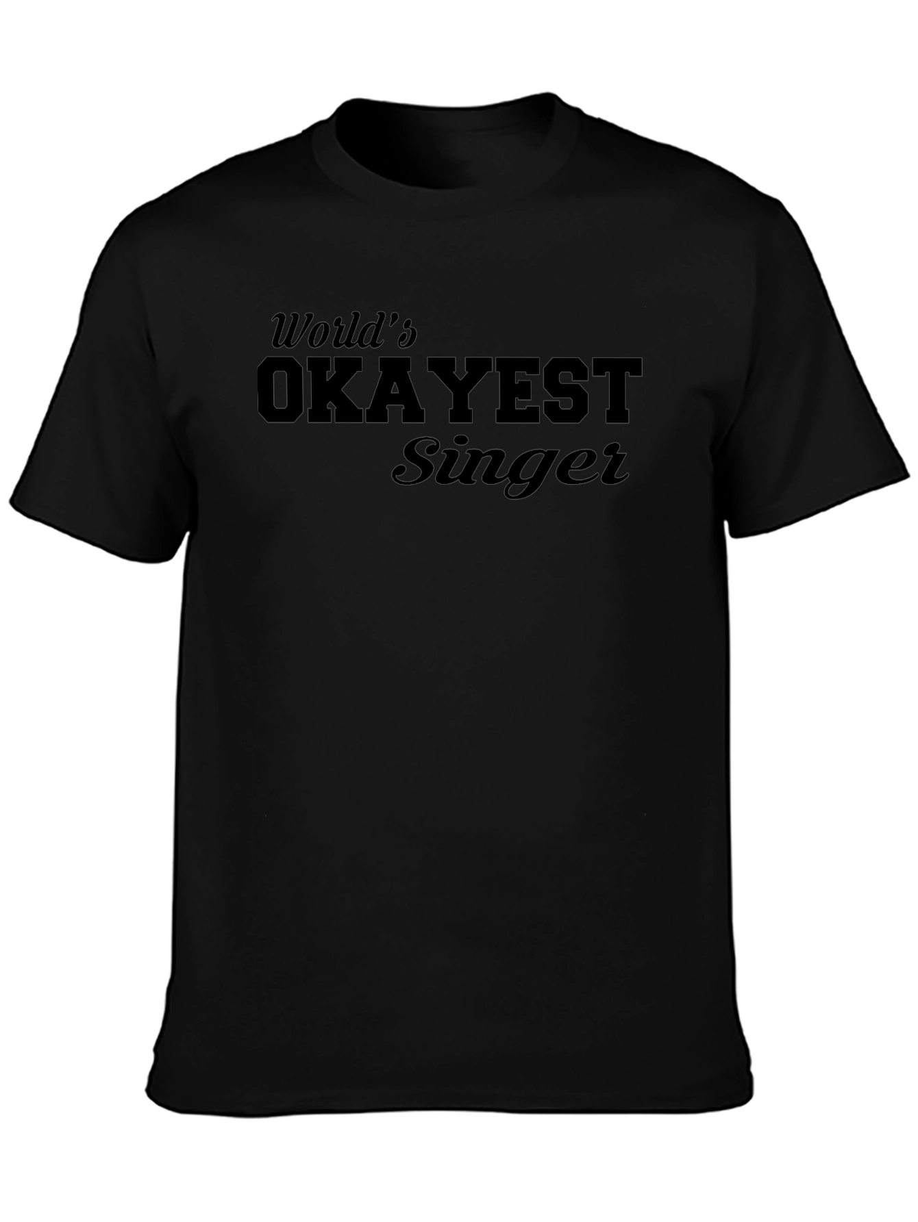 Worlds Okayest Singer T-Shirt