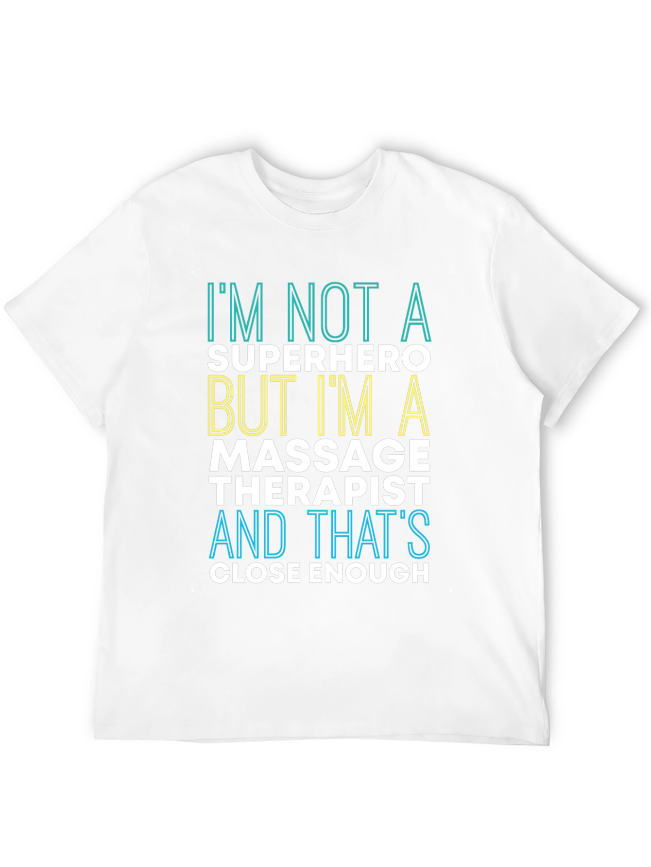 Massage Therapist T-Shirt: Im Not a Superhero Tee
