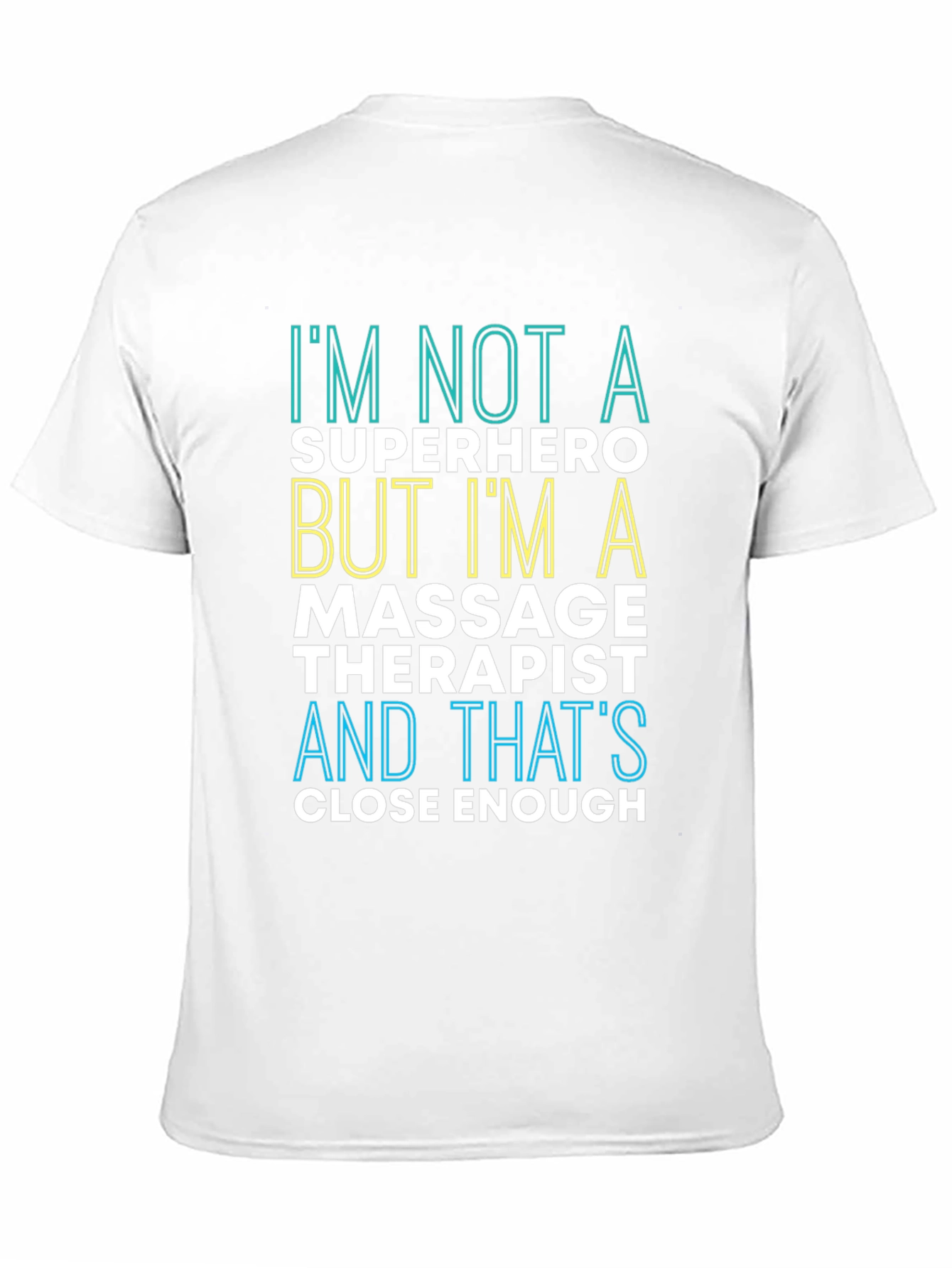 Massage Therapist T-Shirt: Im Not a Superhero Tee