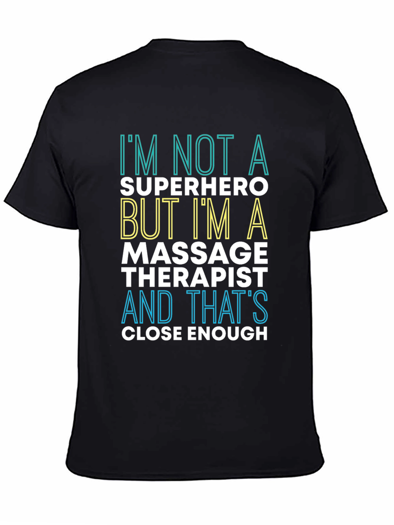 Massage Therapist T-Shirt: Im Not a Superhero Tee