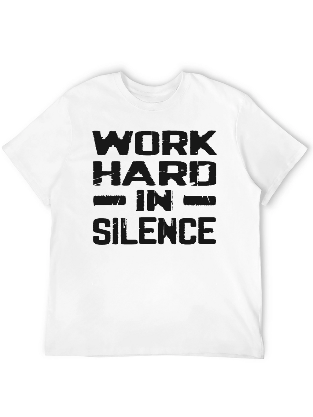 Mens Black Work Hard in Silence Graphic T-Shirt