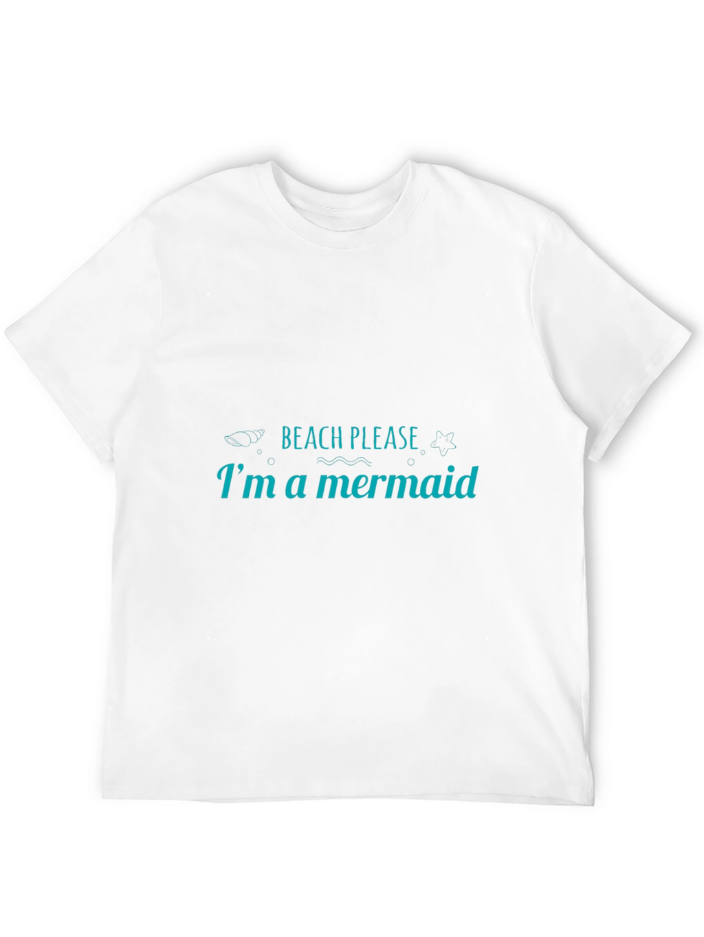 Beach Please Im a Mermaid Graphic Tee