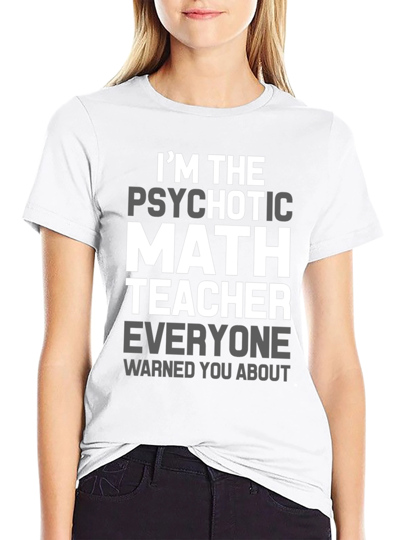 Psychotic Math Teacher Graphic T-Shirt - Novelty Gift