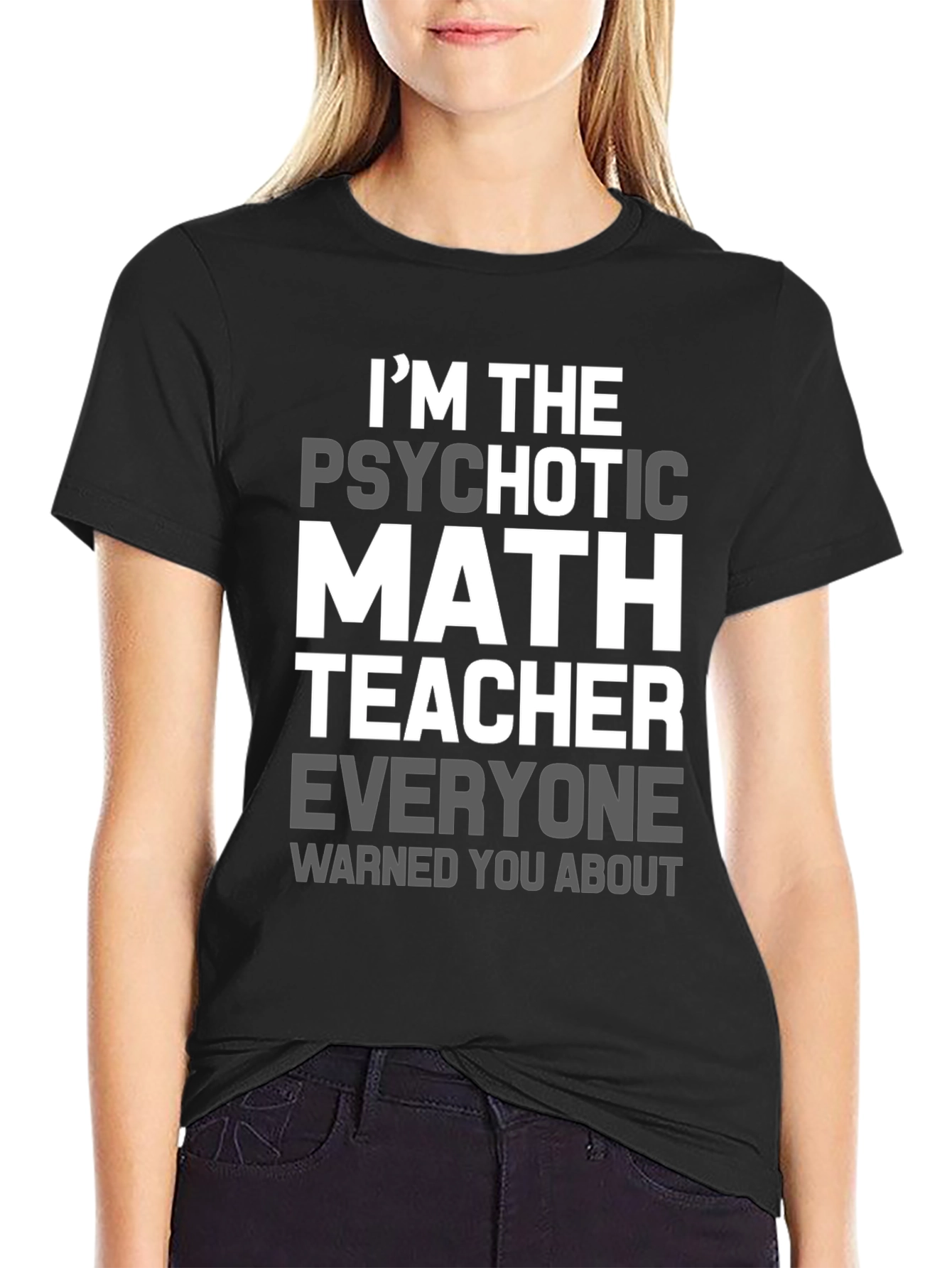 Psychotic Math Teacher Graphic T-Shirt - Novelty Gift