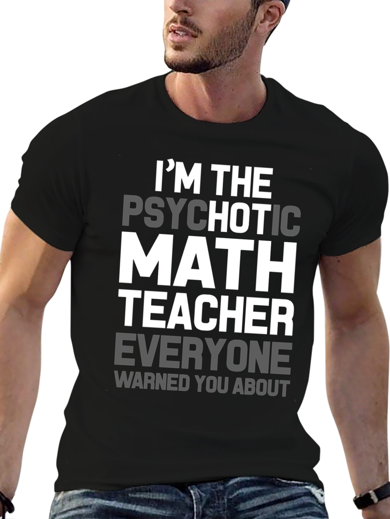 Psychotic Math Teacher Graphic T-Shirt - Novelty Gift