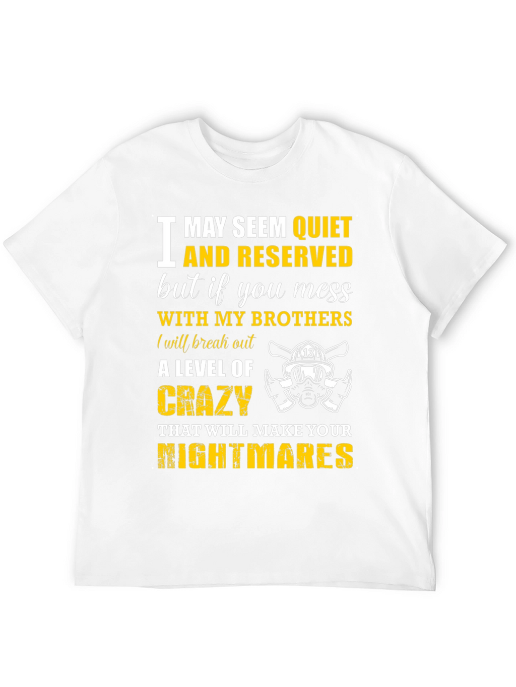 Firefighter Brothers T-Shirt: Quiet & Reserved