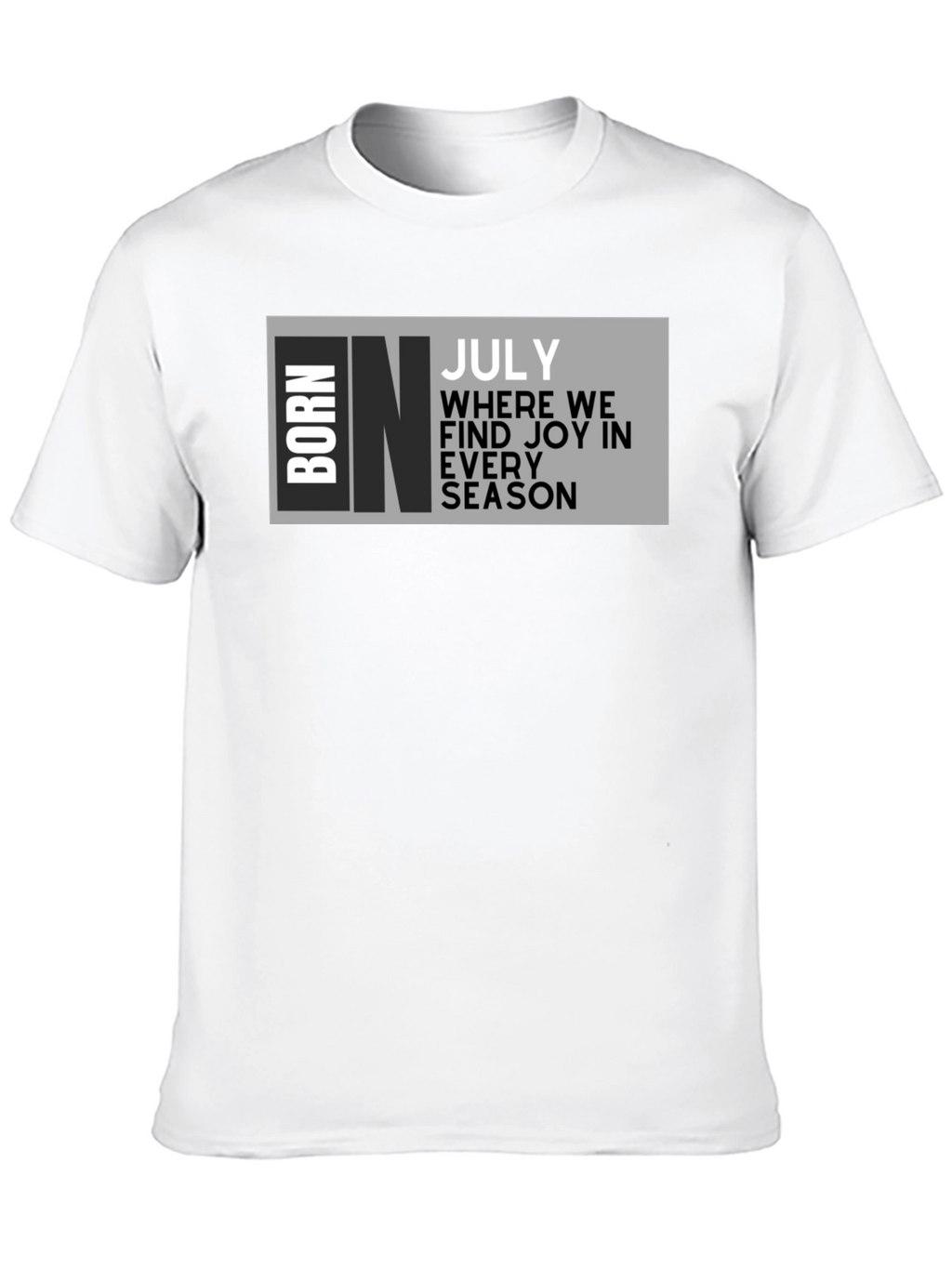 Born in July T-Shirt - Birthday Month Tee