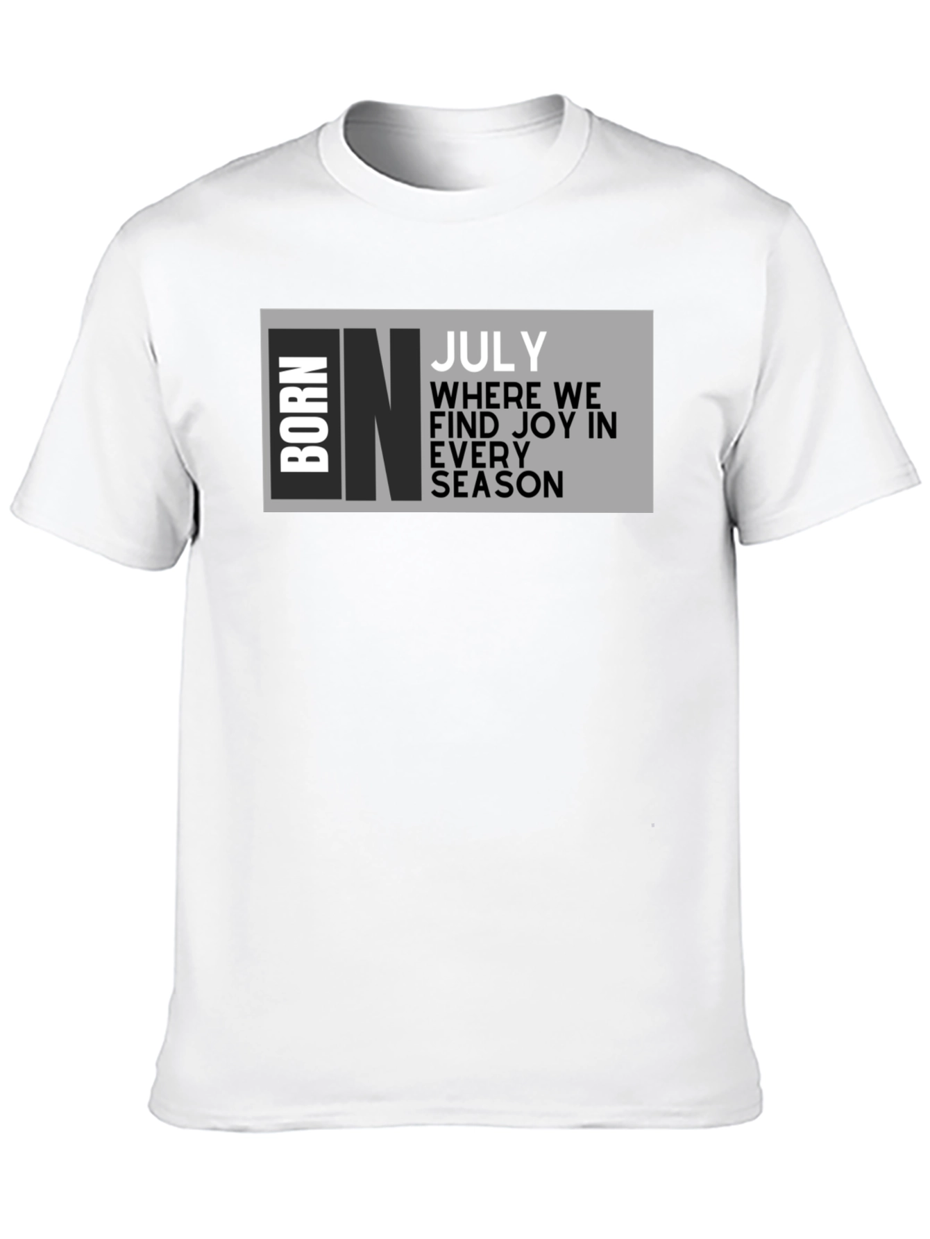 Born in July T-Shirt - Birthday Month Tee