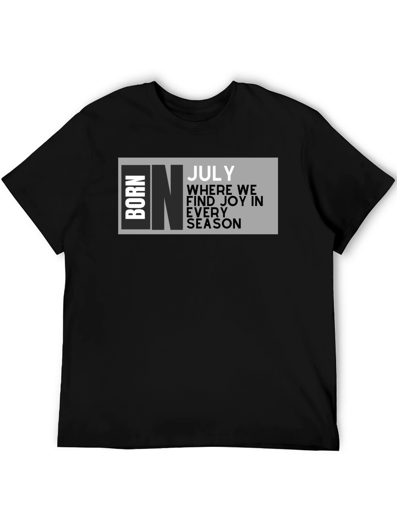 Born in July T-Shirt - Birthday Month Tee