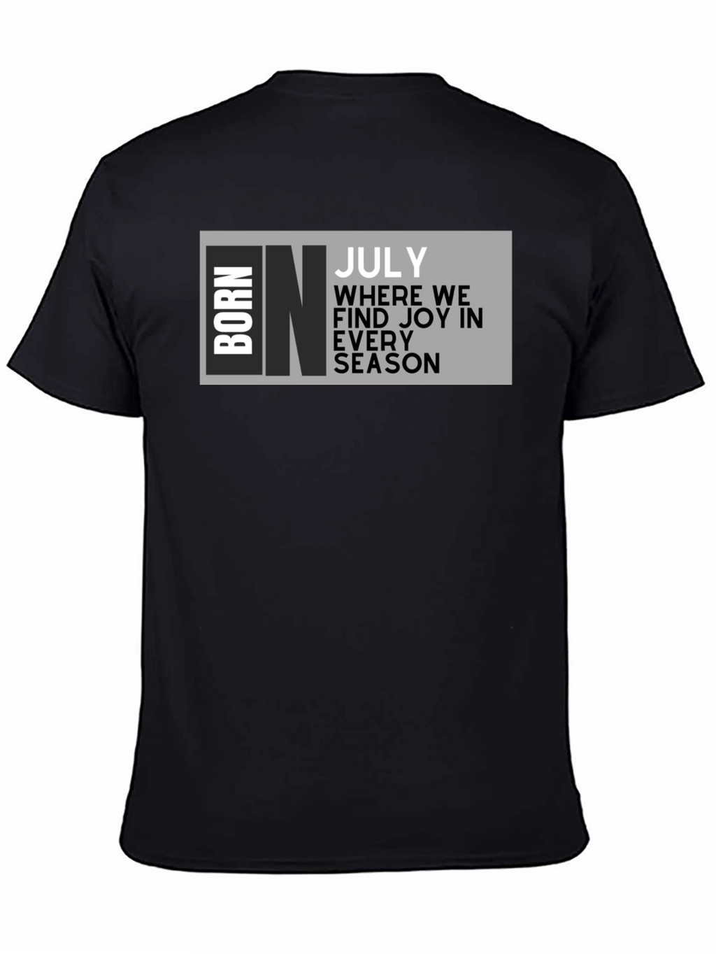 Born in July T-Shirt - Birthday Month Tee