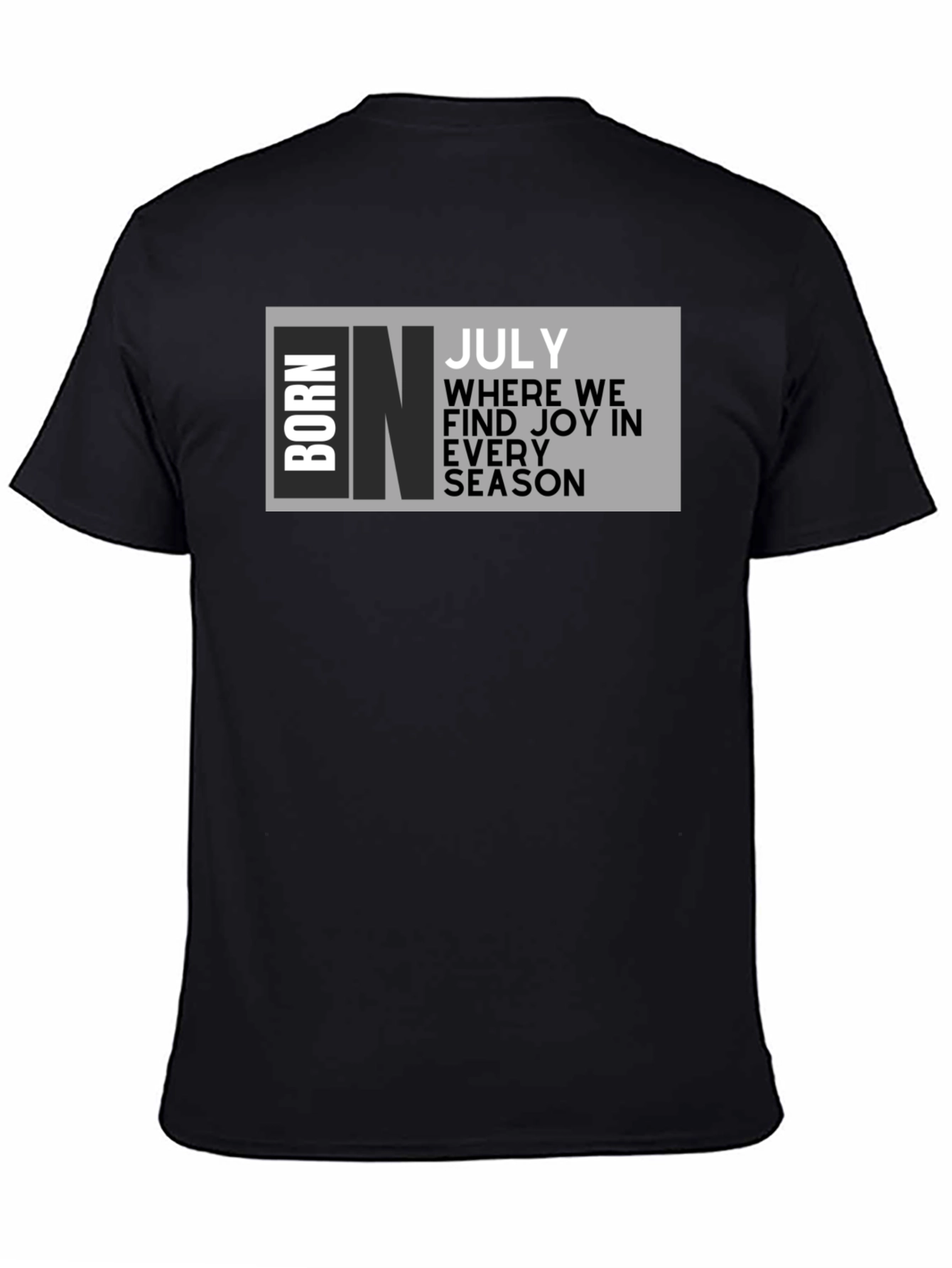 Born in July T-Shirt - Birthday Month Tee