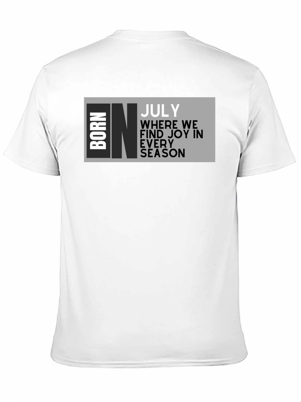 Born in July T-Shirt - Birthday Month Tee