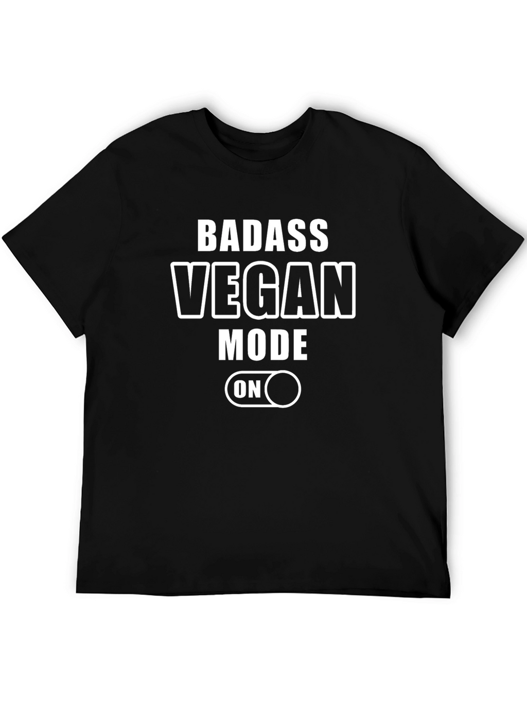 Badass Vegan Mode On T-Shirt