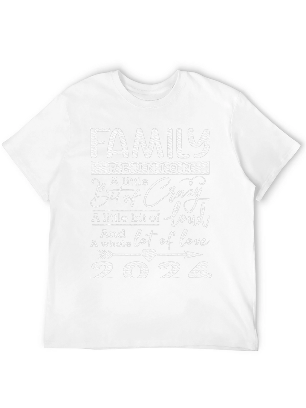 Family Reunion 2024 T-Shirt Crazy Loud Love Design