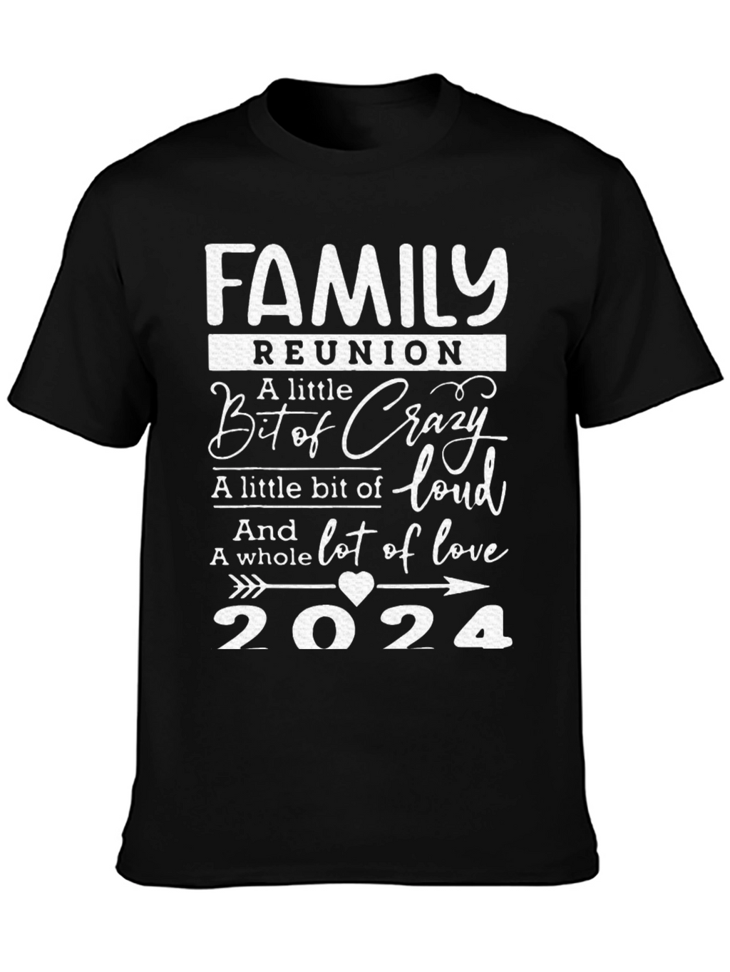 Family Reunion 2024 T-Shirt Crazy Loud Love Design