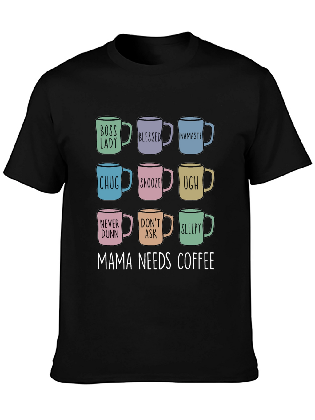 Mama Needs Coffee T-Shirt