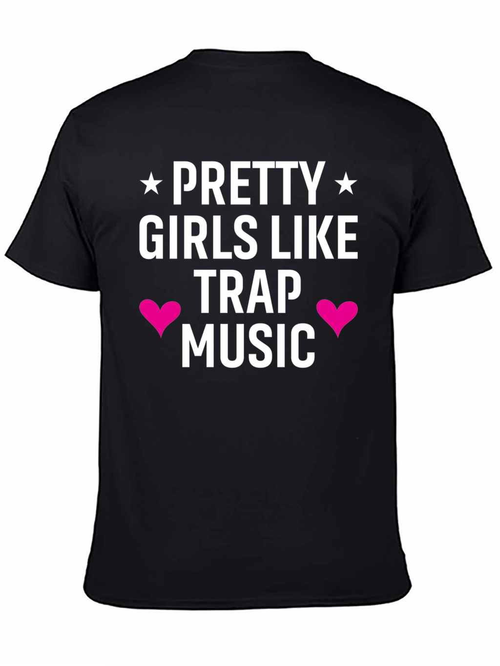 Pretty Girls Like Trap Music Black Tee
