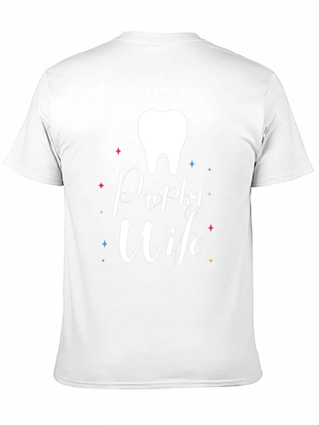 Prophy Wife T-Shirt - Dental Hygienist Spouse Tee
