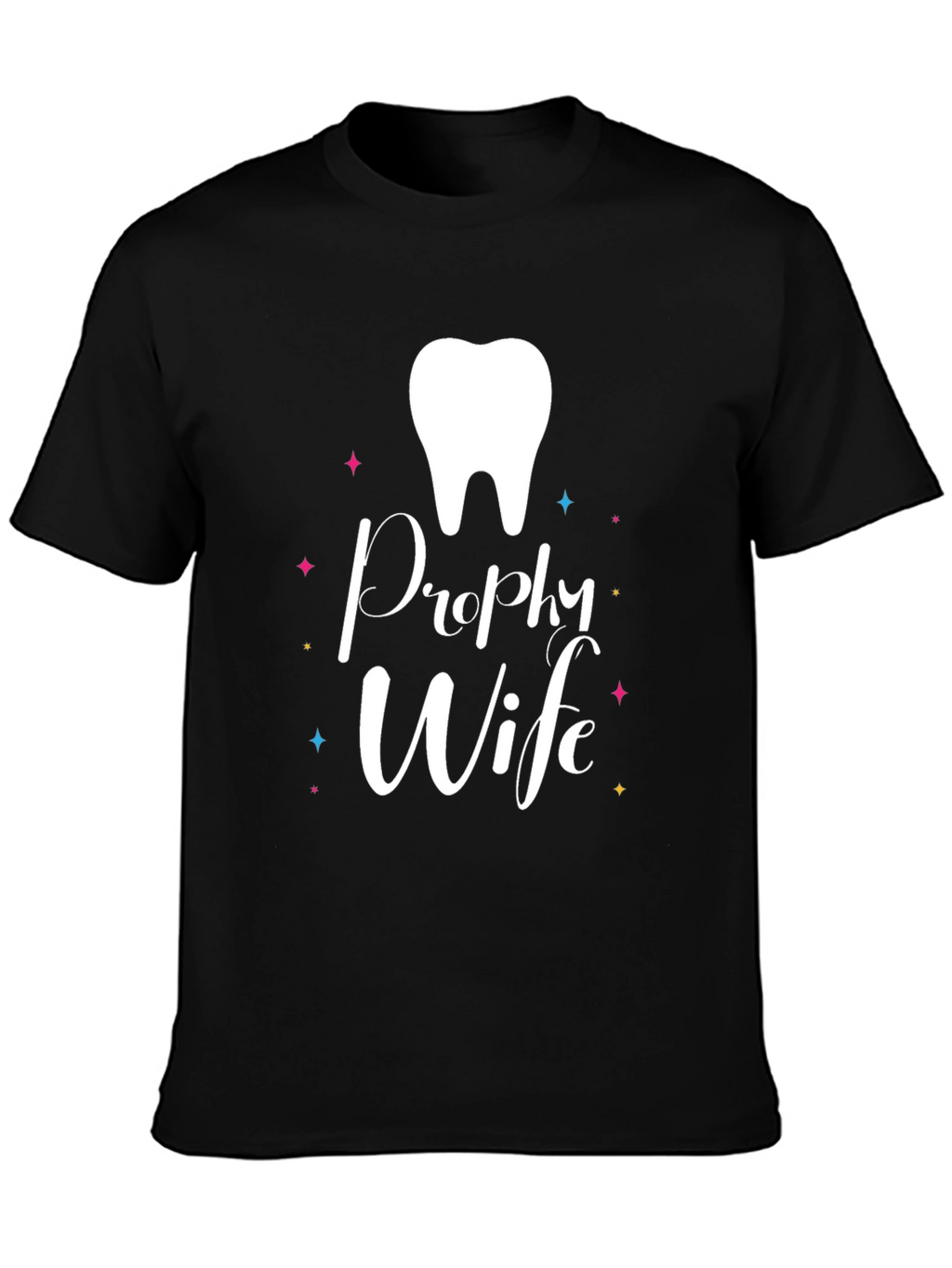 Prophy Wife T-Shirt - Dental Hygienist Spouse Tee