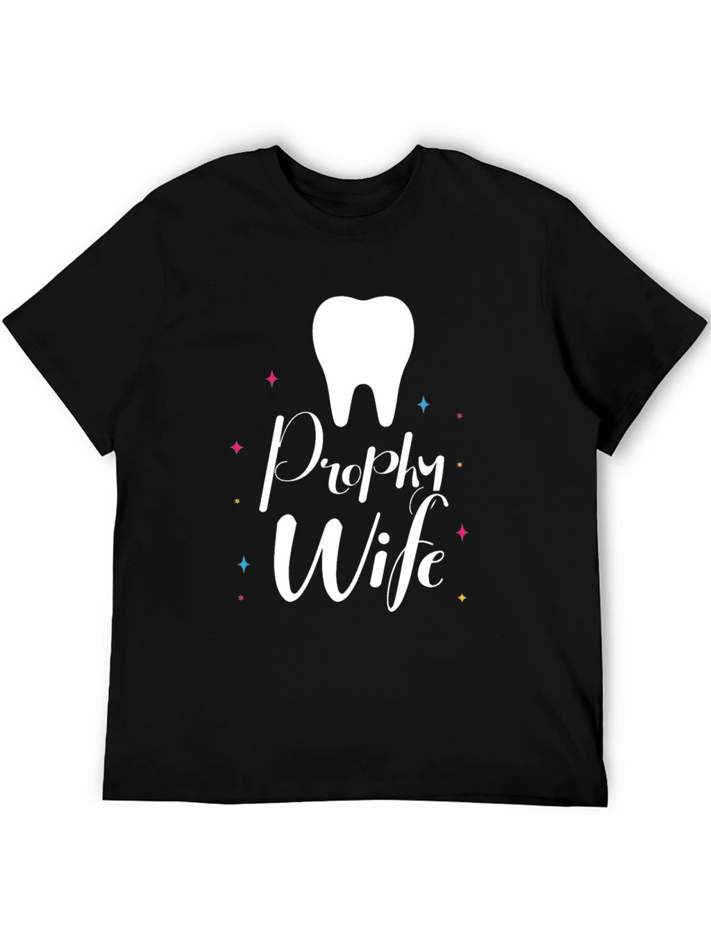 Prophy Wife T-Shirt - Dental Hygienist Spouse Tee