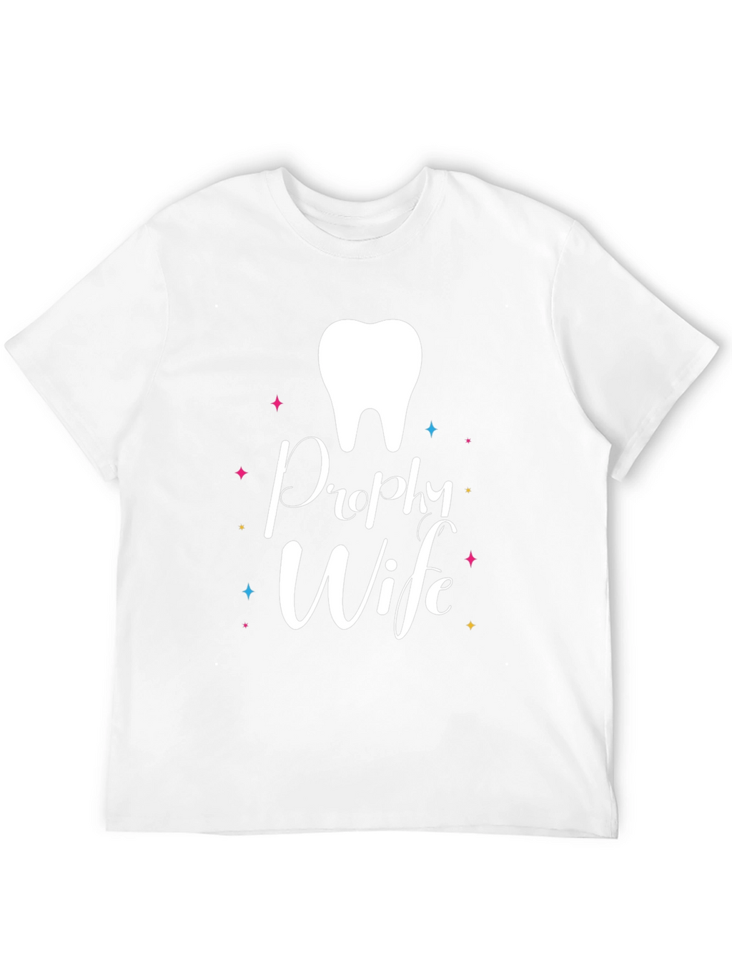Prophy Wife T-Shirt - Dental Hygienist Spouse Tee