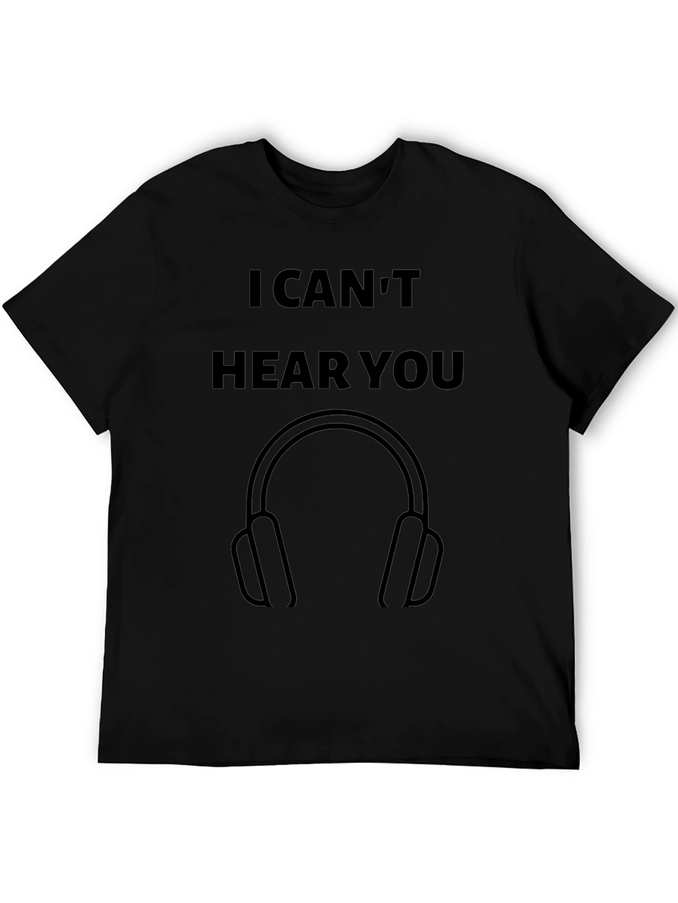 I Cant Hear You T-Shirt - Novelty Headphone Tee