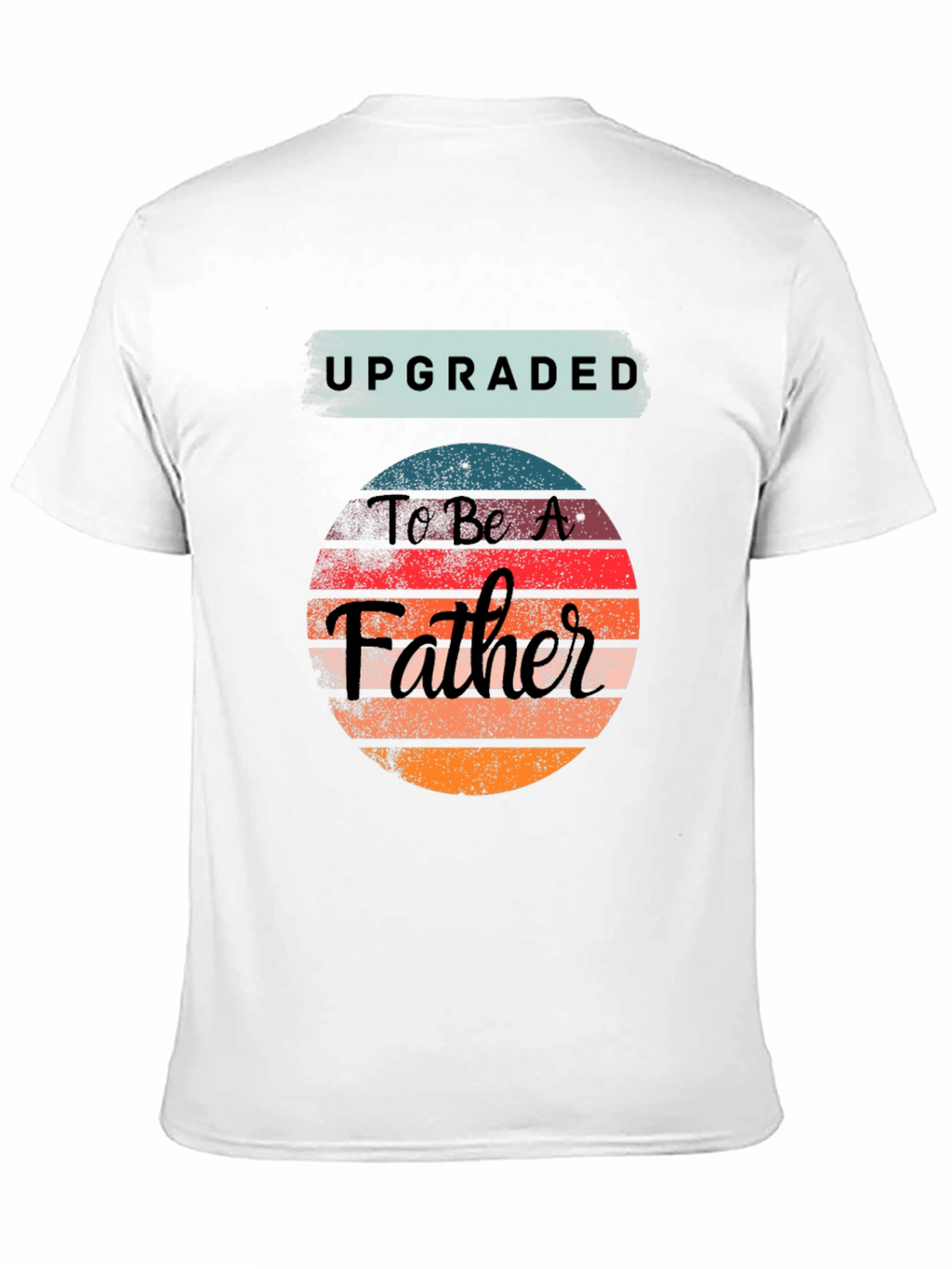 Upgraded To Be A Father Graphic T-Shirt