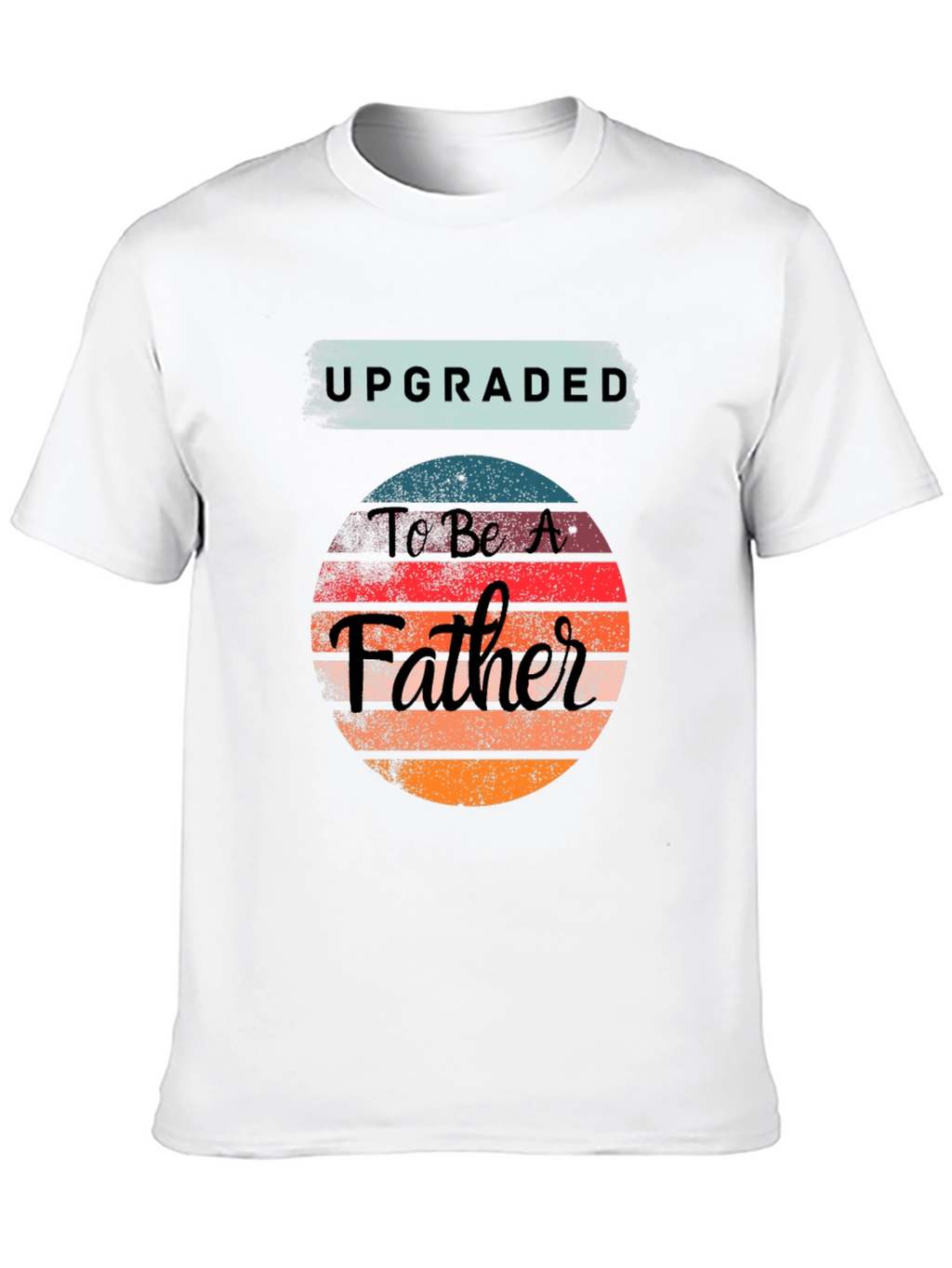Upgraded To Be A Father Graphic T-Shirt