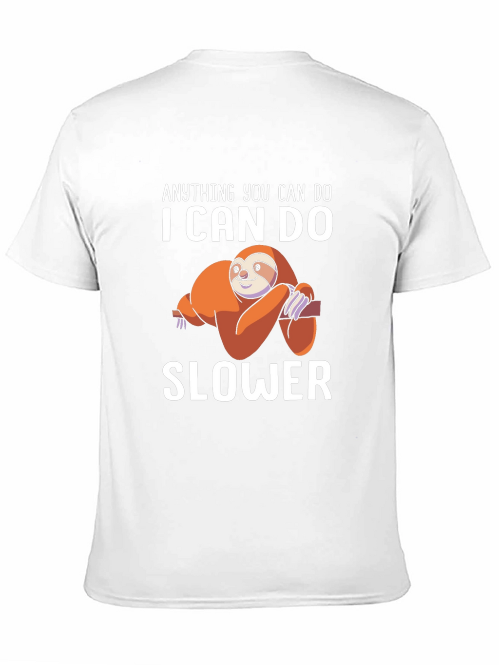 Anything You Can Do I Can Do Slower T-Shirt