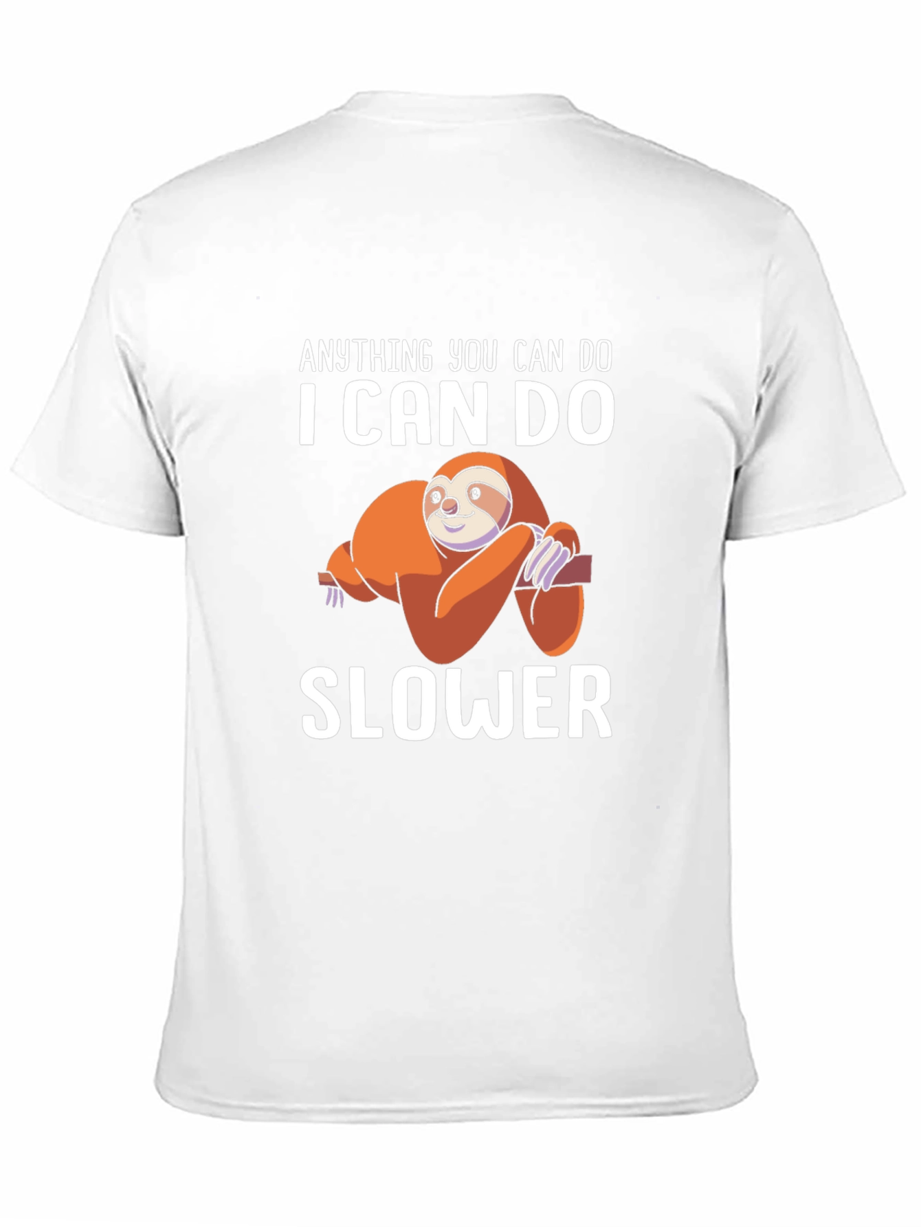 Anything You Can Do I Can Do Slower T-Shirt