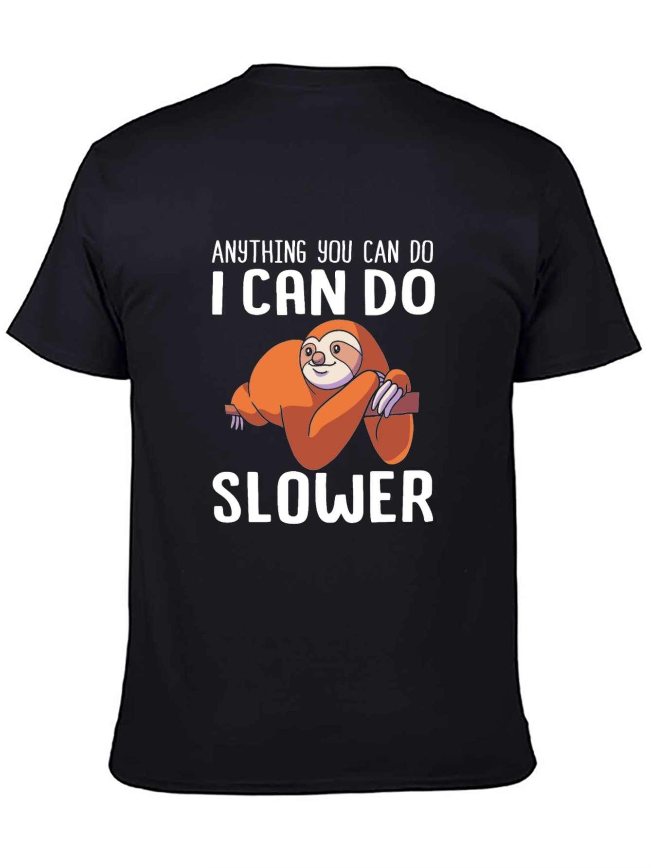Anything You Can Do I Can Do Slower T-Shirt