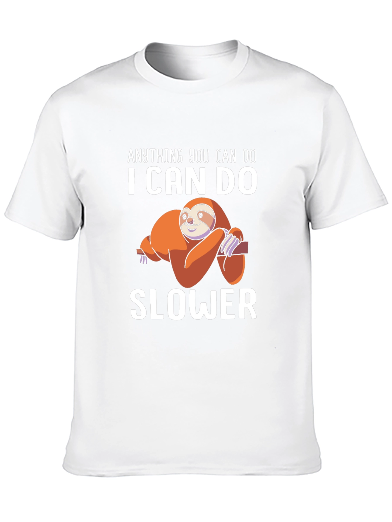 Anything You Can Do I Can Do Slower T-Shirt