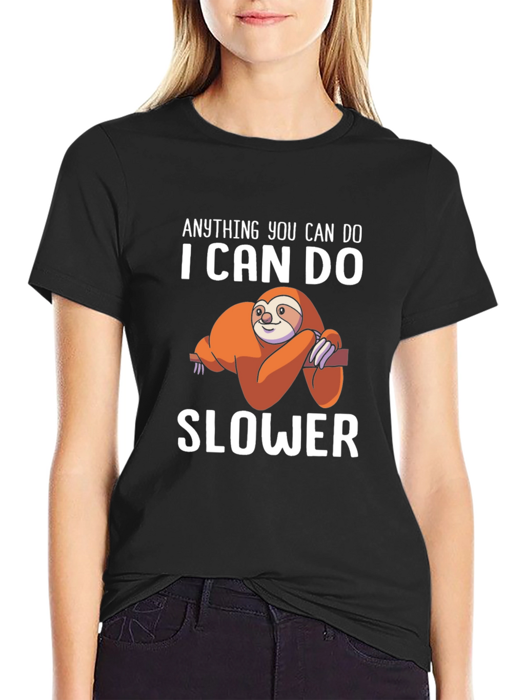 Anything You Can Do I Can Do Slower T-Shirt