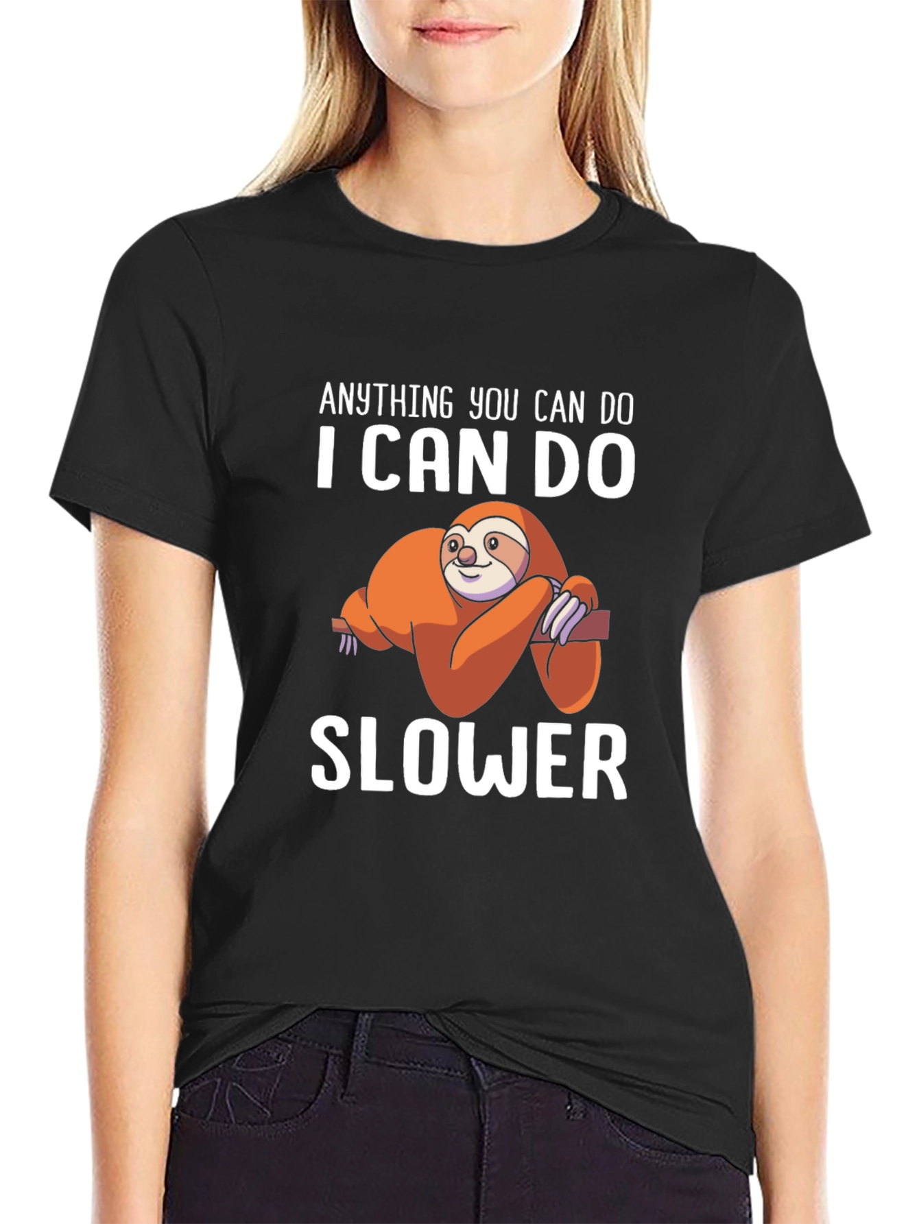 Anything You Can Do I Can Do Slower T-Shirt