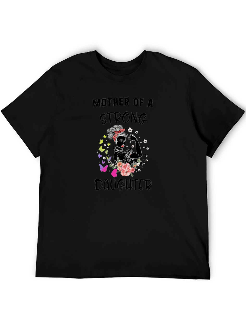 Mother of a Strong Daughter Graphic T-Shirt