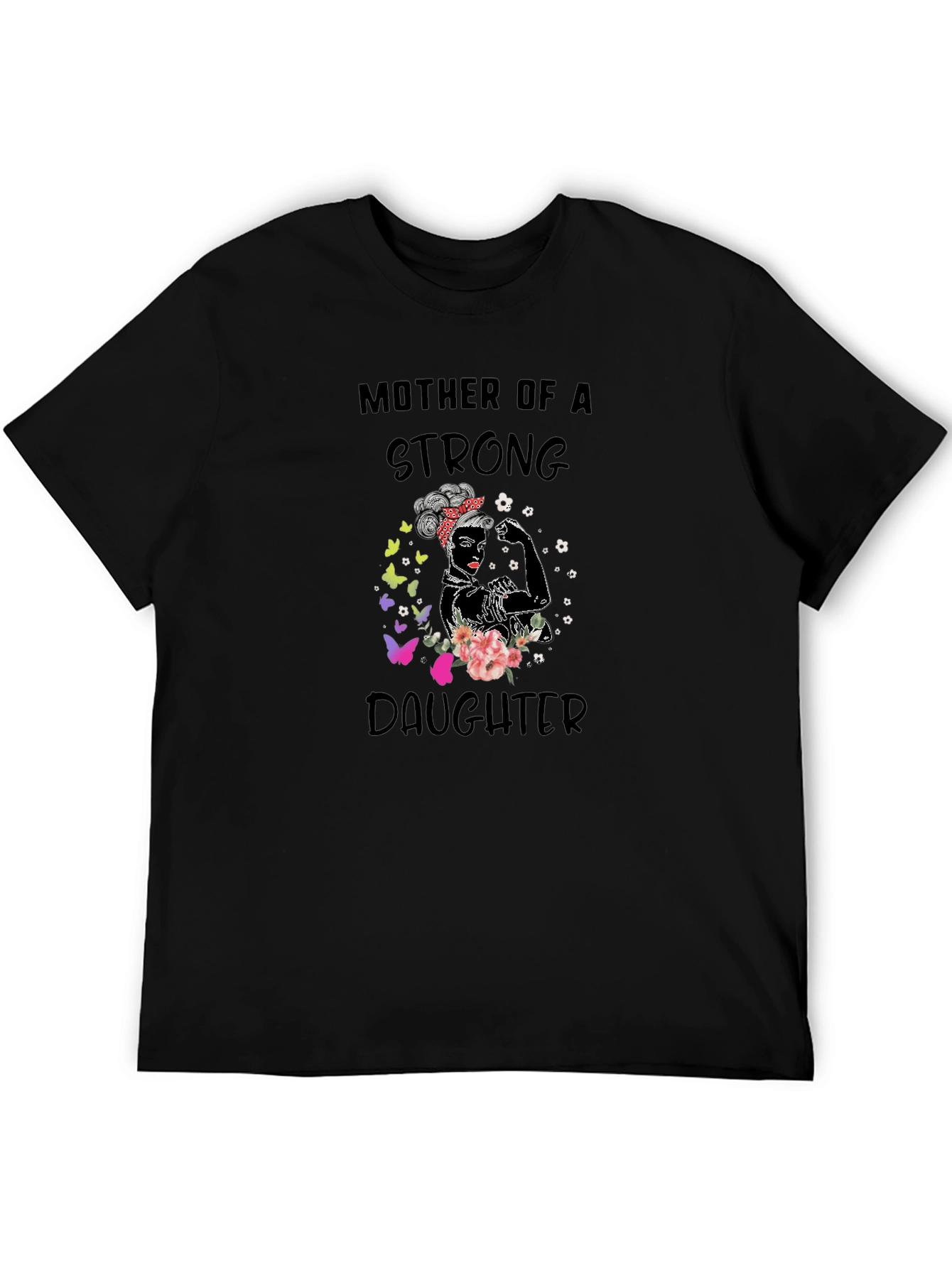 Mother of a Strong Daughter Graphic T-Shirt