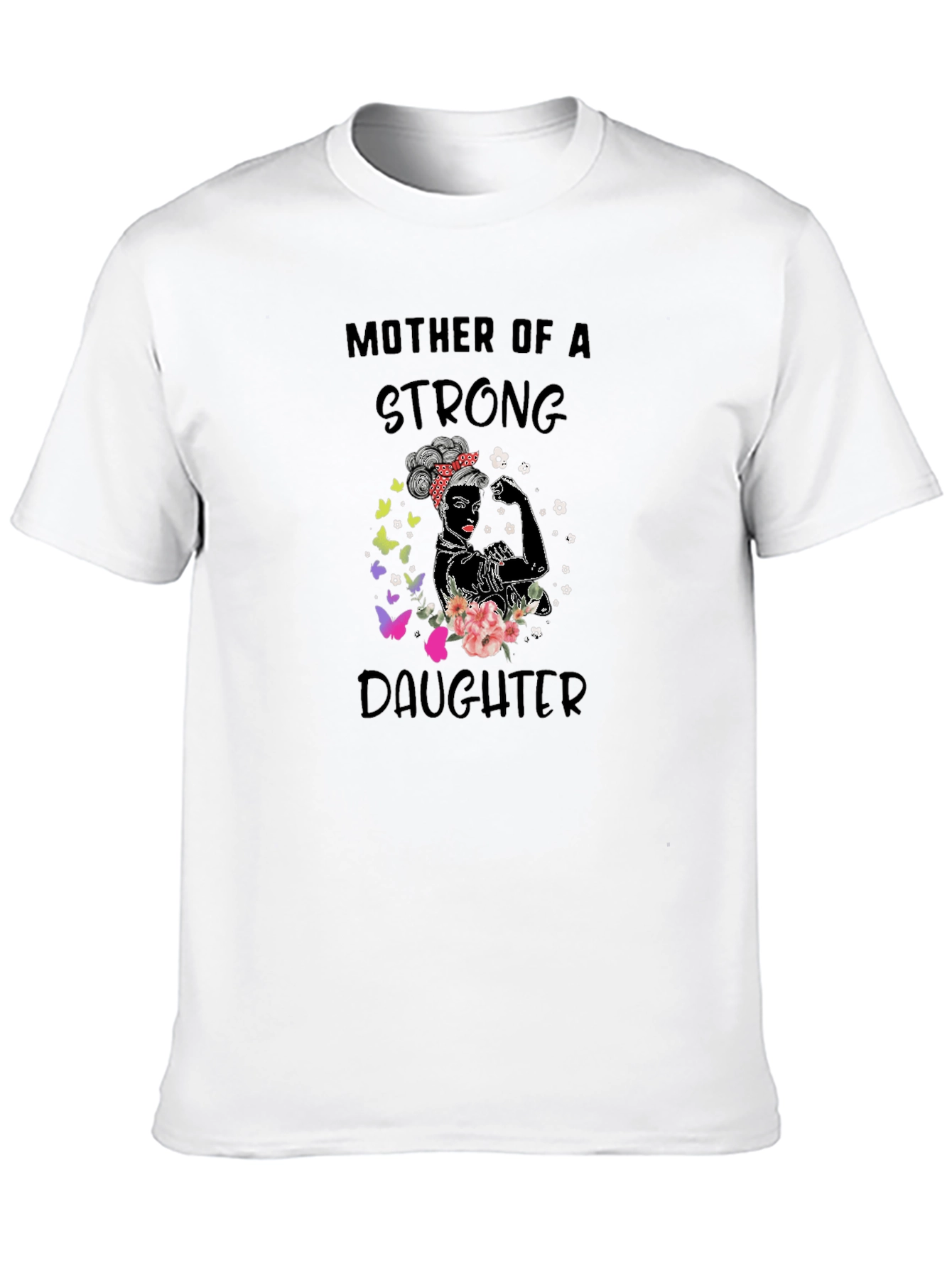Mother of a Strong Daughter Graphic T-Shirt