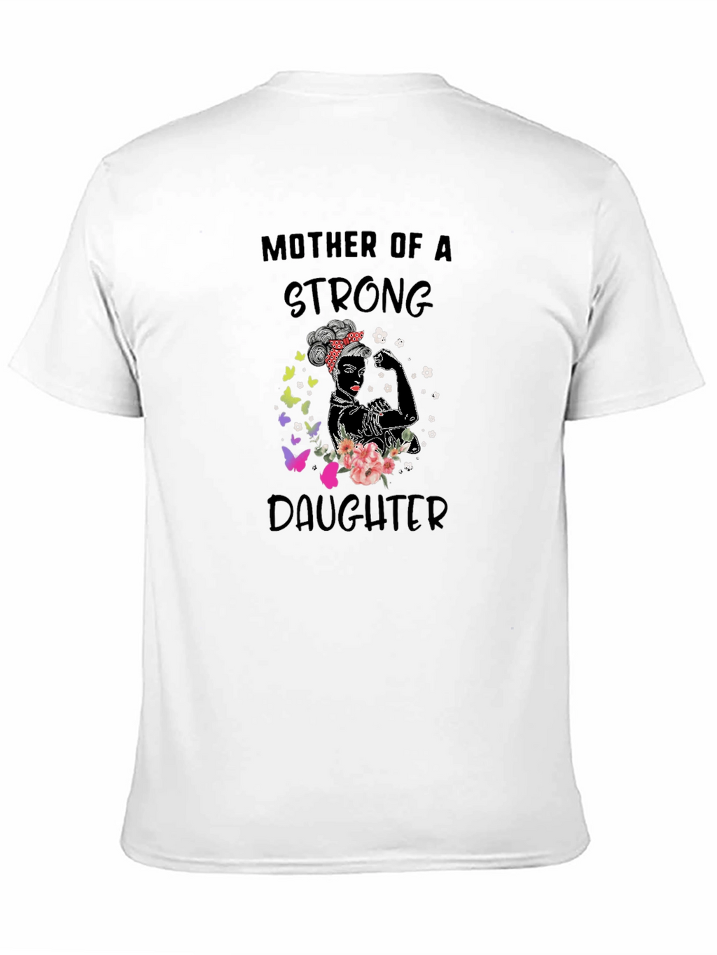 Mother of a Strong Daughter Graphic T-Shirt